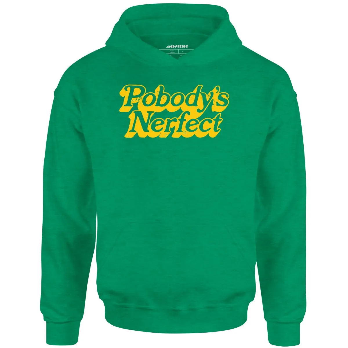 Pobody's Nerfect - Unisex Hoodie