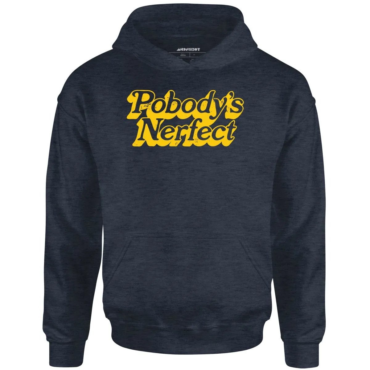 Pobody's Nerfect - Unisex Hoodie